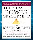 Miracle Power of Your Mind The Joseph Murphy Treasury  9781101983256 Front Cover