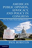 American Public Opinion, Advocacy, and Policy in Congress What the Public Wants and What It Gets cover art