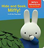 Hide and Seek, Miffy! A Lift-The-Flap Book 2017 9781481492256 Front Cover