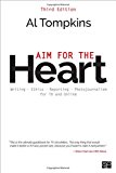 Aim for the Heart: Write, Shoot, Report and Produce for TV and Multimedia  9781506315256 Front Cover