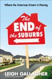 End of the Suburbs Where the American Dream Is Moving 2013 9781591845256 Front Cover