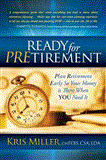 Ready for Pretirement 3 Secrets for Safe Money and a Fabulous Future 2012 9781614481256 Front Cover