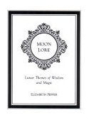 Moon Lore Lunar Themes of Wisdom and Magic 2002 9781881098256 Front Cover
