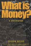 What Is Money? A Discussion  9781905570256 Front Cover