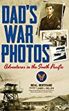 Dad's War Photos Adventures in the South Pacific  9781936707256 Front Cover