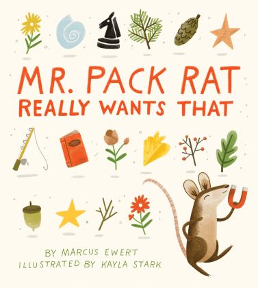 Mr. Pack Rat Really Wants That  9781946764256 Front Cover
