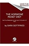 Hormone Reset Diet Heal Your Metabolism to Lose up to 15 Pounds in 21 Days  9780062316257 Front Cover