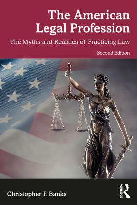 American Legal Profession The Myths and Realities of Practicing Law 2nd 9780367620257 Front Cover