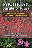 Michigan Shrubs and Vines A Guide to Species of the Great Lakes Region  9780472036257 Front Cover