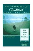 Geography of Childhood Why Children Need Wild Places cover art