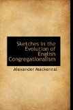 Sketches in the Evolution of English Congregationalism 2009 9781110599257 Front Cover