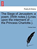 Siege of Jerusalem; a Poem [with Notes ] 2011 9781241039257 Front Cover