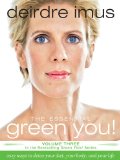 Essential Green You Easy Ways to Detox Your Diet, Your Body, and Your Life 2008 9781416541257 Front Cover