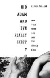 Did Adam and Eve Really Exist? Who They Were and Why You Should Care cover art