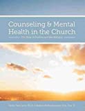 Counseling and Mental Health in the Church The Role of Pastors and the Ministry  9781516528257 Front Cover