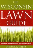 Wisconsin Lawn Guide Attaining and Maintaining the Lawn You Want cover art