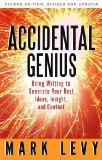 Accidental Genius Using Writing to Generate Your Best Ideas, Insight, and Content 2nd 2010 9781605095257 Front Cover