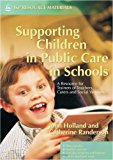 Supporting Children in Public Care in Schools A Resource for Trainers of Teachers, Carers and Social Workers 2005 9781843103257 Front Cover