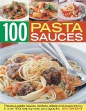 Pasta Sauces 100 sauces, starters, salads and Soups 2011 9781844768257 Front Cover