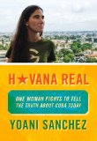 Havana Real One Woman Fights to Tell the Truth about Cuba Today cover art