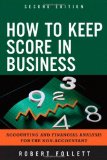How to Keep Score in Business Accounting and Financial Analysis for the Non-Accountant cover art