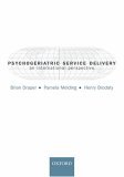 Psychogeriatric Service Delivery An International Perspective 2005 9780198528258 Front Cover