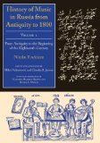 History of Music in Russia from Antiquity to 1800 From Antiquity to the Beginning of the Eighteenth Century 2008 9780253348258 Front Cover