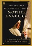Prayers and Personal Devotions of Mother Angelica 2010 9780307588258 Front Cover