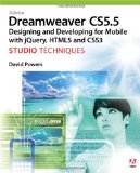 Adobe Dreamweaver CS5. 5 Studio Techniques Designing and Developing for Mobile with jQuery, HTML5, and CSS3 cover art