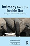 Intimacy from the Inside Out Courage and Compassion in Couple Therapy  9780415708258 Front Cover
