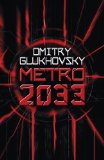 Metro 2033 The Novels That Inspired the Bestselling Games  9780575086258 Front Cover
