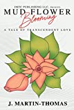 Mud Flower Blooming  9780578593258 Front Cover