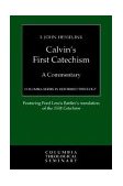 Calvin's First Catechism A Commentary 1998 9780664227258 Front Cover