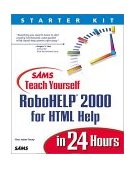 Sams Teach Yourself RoboHELP HTML Help in 24 Hours Complete Starter Kit 2000 1999 9780672316258 Front Cover