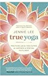 True Yoga Practicing with the Yoga Sutras for Happiness and Spiritual Fulfillment  9780738746258 Front Cover