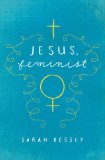 Jesus Feminist An Invitation to Revisit the Bible's View of Women 2013 9781476717258 Front Cover