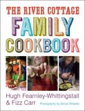 River Cottage Family Cookbook 2008 9781580089258 Front Cover