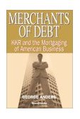 Merchants of Debt KKR and the Mortgaging of American Business 2002 9781587981258 Front Cover
