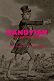 Dandyism in the Age of Revolution The Art of the Cut  9780226187259 Front Cover