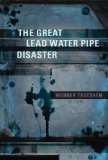 Great Lead Water Pipe Disaster 2008 9780262701259 Front Cover