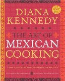 Art of Mexican Cooking Traditional Mexican Cooking for Aficionados: a Cookbook 2nd 2008 9780307383259 Front Cover