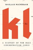 Kl A History of the Nazi Concentration Camps  9780374118259 Front Cover