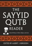 Sayyid Qutb Reader Selected Writings on Politics, Religion, and Society cover art