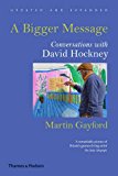 Bigger Message Conversations with David Hockney  9780500292259 Front Cover
