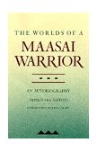 Worlds of a Maasai Warrior An Autobiography cover art
