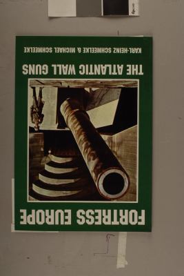Fortress Europe The Atlantic Wall Guns  9780887405259 Front Cover