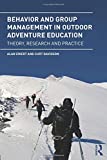 Behavior and Group Management in Outdoor Adventure Education Theory, Research and Practice  9781138935259 Front Cover