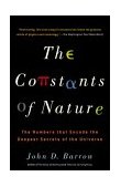 Constants of Nature The Numbers That Encode the Deepest Secrets of the Universe 2004 9781400032259 Front Cover