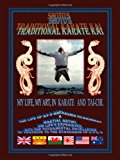 Shoto's Traditional Karate Kai My Life, My Art, in Karate and Tai-Chi 2012 9781477247259 Front Cover