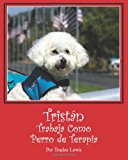 Tristan Trabaja Como Perro de Terapia 2012 9781481107259 Front Cover